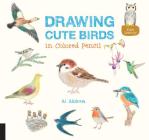 Drawing Cute Birds in Colored Pencil Cover Image