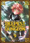 Into the Deepest, Most Unknowable Dungeon Vol. 9 Cover Image