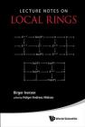 Lecture Notes on Local Rings By Birger Iversen, Holger Andreas Nielsen (Editor) Cover Image