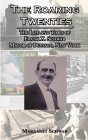 The Roaring Twenties: The Life and Times of Frank X. Schwab Mayor of Buffalo, New York By Margaret Schwab Cover Image