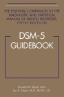 DSM-5(R) Guidebook: The Essential Companion to the Diagnostic and Statistical Manual of Mental Disorders, Fifth Edition By Donald W. Black, Jon E. Grant (Joint Author) Cover Image
