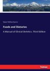 Foods and Dietaries: A Manual of Clinical Dietetics. Third Edition By Robert William Burnet Cover Image