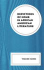 Depictions of Home in African American Literature By Trudier Harris Cover Image