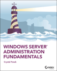 Windows Server Administration Fundamentals By Crystal Panek Cover Image