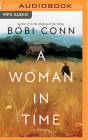 A Woman in Time By Bobi Conn, Shannon McManus (Read by) Cover Image