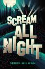 Scream All Night By Derek Milman Cover Image