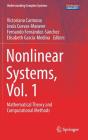 Nonlinear Systems, Vol. 1: Mathematical Theory and Computational Methods (Understanding Complex Systems) By Victoriano Carmona (Editor), Jesús Cuevas-Maraver (Editor), Fernando Fernández-Sánchez (Editor) Cover Image