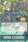 Guide de voyage Philippines 2024: Découvrez le paradis: conseils d'initiés pour votre aventure inoubliable aux Philippines en 2024 Cover Image