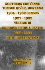 Northern Cheyenne Tongue River, Montana 1904 - 1932 Census 1927-1932 Volume III: Including Births & Deaths 1925-1932 With Illustrations By Jeff Bowen (Transcribed by) Cover Image