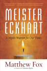 Meister Eckhart: A Mystic-Warrior for Our Times Cover Image