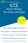 ILTS Science Biology - Test Taking Strategies: ILTS 105 Exam - Free Online Tutoring - New 2020 Edition - The latest strategies to pass your exam. By Jcm-Ilts Test Preparation Group Cover Image