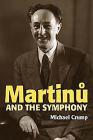 Martinu and the Symphony (Symphonic Studies #3) By Michael Crump Cover Image