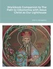 Workbook Companion to The Path to Oikonomia with Jesus Christ as Our Lighthouse By John G. Panagiotou Cover Image