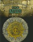 The Aztecs (Technology of the Ancients) By Ann Heinrichs Cover Image