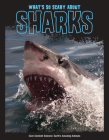 What's So Scary about Sharks? By Joanne Mattern Cover Image