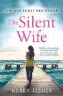 The Silent Wife: A gripping, emotional page-turner with a twist that will take your breath away By Kerry Fisher Cover Image