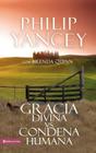 Gracia Divina vs. Condena Humana = What's So Amazing about Grace Cover Image
