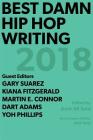 Best Damn Hip Hop Writing: 2018 By Amir Ali Said (Editor), Amir Said (Editor) Cover Image