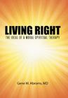Living Right: The Ideal of a Moral-Spiritual Therapy By Gene M. Abroms Cover Image