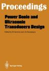 Power Sonic and Ultrasonic Transducers Design: Proceedings of the International Workshop, Held in Lille, France, May 26 and 27, 1987 Cover Image