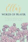 Ella's Words of Prayer: 90 Days of Reflective Prayer Prompts for Guided Worship - Personalized Cover Cover Image