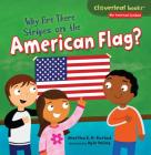 Why Are There Stripes on the American Flag? (Cloverleaf Books (TM) -- Our American Symbols) By Martha E. H. Rustad, Kyle Poling (Illustrator) Cover Image