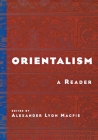 Orientalism: A Reader By Alexander Lyon Macfie Cover Image