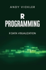 R Programming: R Data Visualization Cover Image