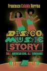 Disco Music Story: Dall'american Soul All'eurodance Cover Image