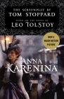 Anna Karenina: The Screenplay: Based on the Novel by Leo Tolstoy Cover Image