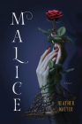 Malice: A Novel By Heather Walter Cover Image
