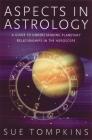 Aspects in Astrology: A Guide to Understanding Planetary Relationships in the Horoscope Cover Image