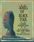 W. E. B. Du Bois Souls of Black Folk: A Graphic Interpretation By W. E. B. Du Bois (1868-1963), Paul Peart-Smith, Paul Buhle (Editor), Herb Boyd (Editor), Jonathan Scott Holloway (Introduction by) Cover Image