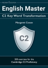 English Master C2 Key Word Transformation: 200 test questions with answer keys By Margaret Cooze Cover Image