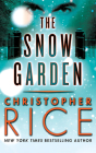 The Snow Garden By Christopher Rice Cover Image