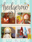 Hedgerow: Stitch and Dress All the Beautiful Hedgerow Dolls with All Their Outfits and Accessories By Simone Gooding Cover Image