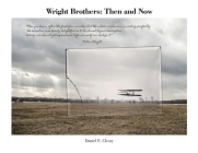 Wright Brothers: Then and Now By Daniel E. Cleary Cover Image