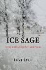 Ice Sage: Living and Loving the Land Cover Image