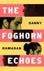 The Foghorn Echoes By Danny Ramadan Cover Image
