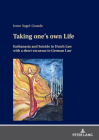 Taking One's Own Life: Euthanasia and Suicide in Dutch Law with a Short Excursus to German Law By Irene Sagel-Grande Cover Image