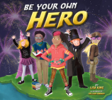 Be Your Own Hero By Lisa King, Colleen Madden (Illustrator) Cover Image