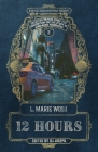 12 Hours By L. Marie Wood Cover Image