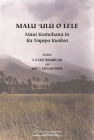 Malu 'Ulu O Lele: Maui Komohana in Ka Nupepa Kuokoa By Tanigawa Lum (Editor), Rivera (Editor) Cover Image