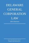 Delaware General Corporation Law; 2015 Edition: Quick Desk Reference Series Cover Image