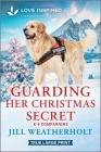 Guarding Her Christmas Secret: An Uplifting Inspirational Romance By Jill Weatherholt Cover Image