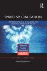 Smart Specialisation: Opportunities and Challenges for Regional Innovation Policy (Regions and Cities) By Dominique Foray Cover Image