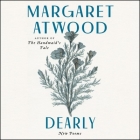 Dearly: New Poems By Margaret Atwood (Read by) Cover Image