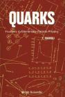 Quarks: Frontiers in Elementary Particle Physics By Yoichiro Nambu Cover Image