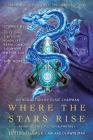 Where the Stars Rise: Asian Science Fiction and Fantasy (Laksa Anthology Series: Speculative Fiction) By Fonda Lee, Lucas K. Law (Editor), Derwin Mak (Editor) Cover Image