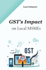 GST's Impact on Local MSMEs By Liam Nathaniel Cover Image